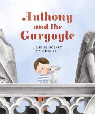 Anthony and the Gargoyle(English, Hardcover, Bogart Jo Ellen)