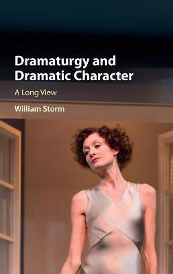 Dramaturgy and Dramatic Character(English, Hardcover, Storm William)