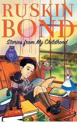 STORIES FROM MY CHILDHOOD(English, Paperback, Bond Ruskin)