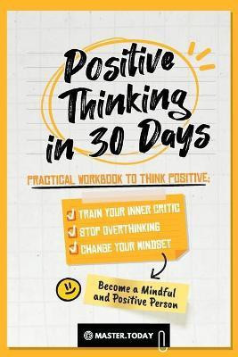 Positive Thinking in 30 Days(English, Paperback, Today Master)