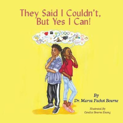 They Said I Couldn't, But Yes I Can!(English, Paperback, Bourne Marva Dr)