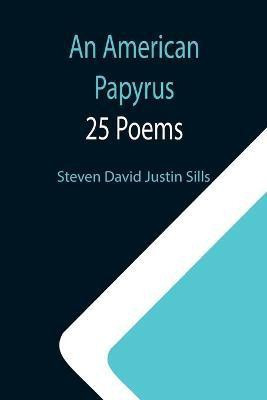 An American Papyrus(English, Paperback, David Justin Sills Steven)