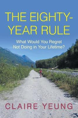 The Eighty-Year Rule(English, Paperback, Yeung Claire)