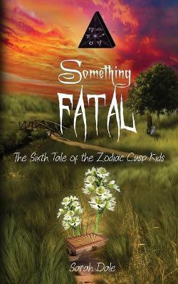 Something Fatal(English, Paperback, Dale Sarah)