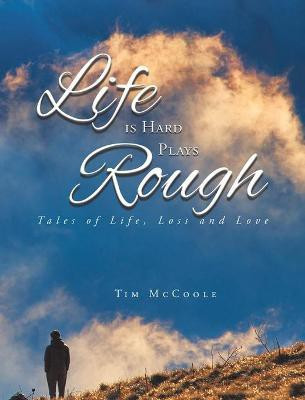 Life is Hard Plays Rough(English, Hardcover, McCoole Tim)