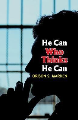 He Can Who Thinks He Can(English, Paperback, Marden Orison Swett)