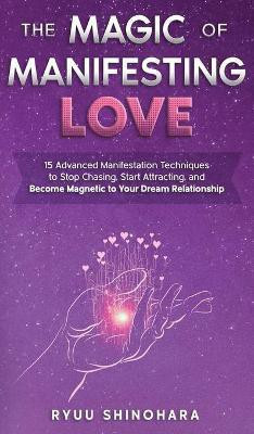 The Magic of Manifesting Love(English, Hardcover, Shinohara Ryuu)