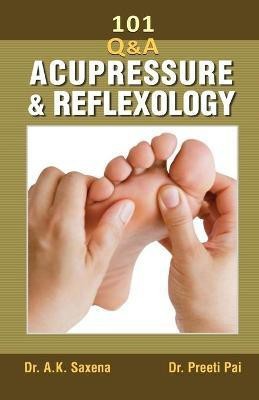 101 Questions on Acupressure and Reflexology 1 Edition(English, Paperback, Pai Ak Saxena, Preeti)