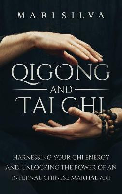 Qigong and Tai Chi(English, Hardcover, Silva Mari)