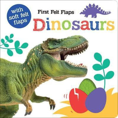 First Felt Flaps: Dinosaurs!(English, Board book, Taylor Georgie)