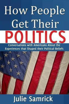 How People Get Their Politics(English, Paperback, Samrick Julie)