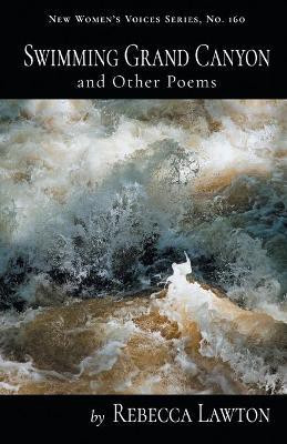 Swimming Grand Canyon and Other Poems(English, Paperback, Lawton Rebecca)