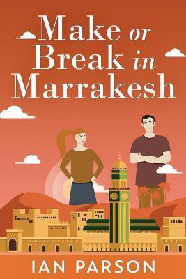 Make Or Break In Marrakesh(English, Paperback, Parson Ian)