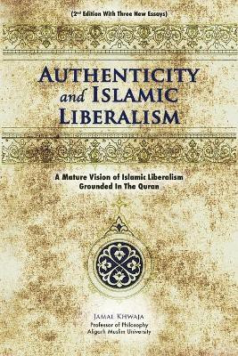 Authenticity And Islamic Liberalism(English, Paperback, Khwaja Jamal)