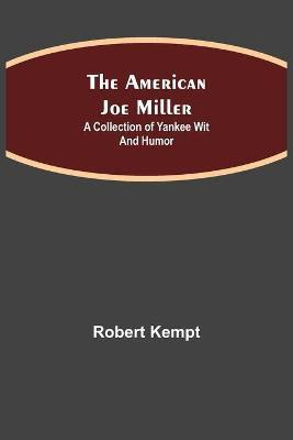The American Joe Miller(English, Paperback, Kempt Robert)