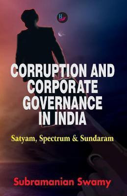 Corruption and Corporate Governance in India(English, Paperback, Swamy Subramanian)