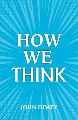 How We Think(English, Paperback, Dewey John)