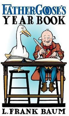 Father Goose's Year Book(English, Hardcover, Baum L Frank)