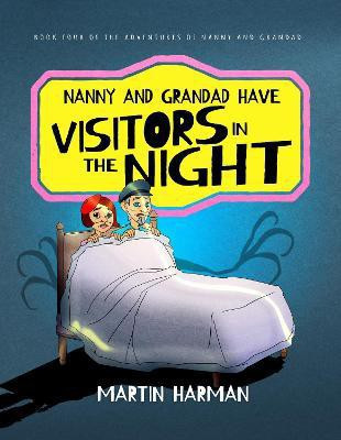 Nanny & Grandad Have Visitors in the Night(English, Paperback, Harman Martin)