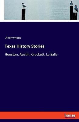 Texas History Stories(English, Paperback, Anonymous)