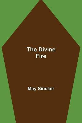 The Divine Fire(English, Paperback, Sinclair May)