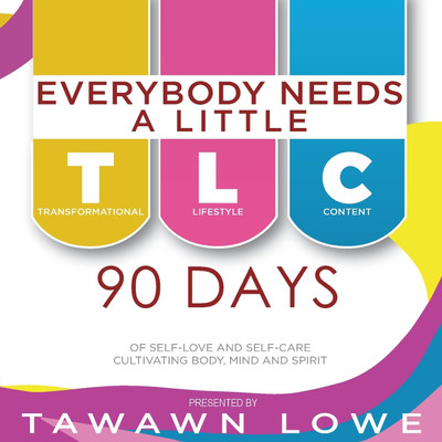 Everybody Needs A Little TLC 90 Days of Self-Love and Self-Care Cultivating Body, Mind, and Spirit(English, Paperback, Lowe)