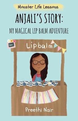 A Anjali's Story: My Magical Lip Balm Adventure 2021: Monster Life Lessons(English, Paperback, unknown)