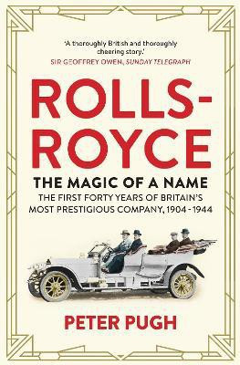 Rolls-Royce: The Magic of a Name(English, Paperback, Pugh Peter)