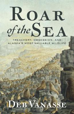 Roar of the Sea(English, Hardcover, Vanasse Deb)