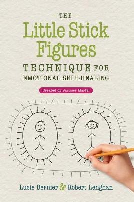 The Little Stick Figures Technique for Emotional Self-Healing(English, Paperback, Bernier Lucie)