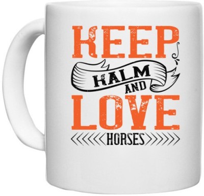 UDNAG White Ceramic Coffee / Tea 'Horse | KEEP KALM AND LOVE HORSES' Perfect for Gifting [330ml] Ceramic Coffee Mug(330 ml)