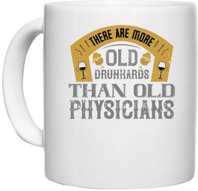 UDNAG White Ceramic Coffee / Tea 'Drinking | There are more old drunkards than old physicians' Perfect for Gifting [330ml] Ceramic Coffee Mug(330 ml)