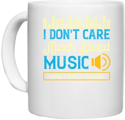 UDNAG White Ceramic Coffee / Tea 'Music | I don't care much about music. What I like is sounds' Perfect for Gifting [330ml] Ceramic Coffee Mug(330 ml)