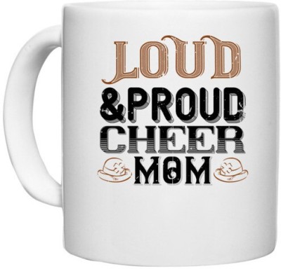 UDNAG White Ceramic Coffee / Tea 'Mother | Loud & proud cheer mom' Perfect for Gifting [330ml] Ceramic Coffee Mug(330 ml)