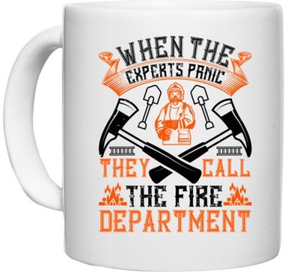 UDNAG White Ceramic Coffee / Tea 'Fireman Firefighter | When the experts panic, they call the fire department' Perfect for Gifting [330ml] Ceramic Coffee Mug(330 ml)