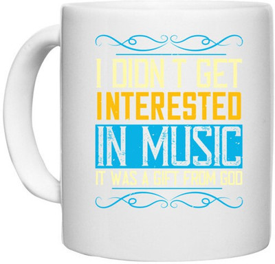 UDNAG White Ceramic Coffee / Tea 'Music | I didn't get interested in music. It was a gift from' Perfect for Gifting [330ml] Ceramic Coffee Mug(330 ml)