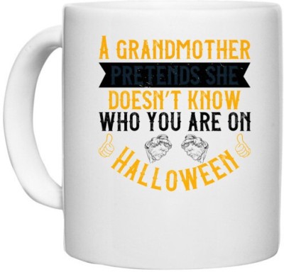 UDNAG White Ceramic Coffee / Tea 'Grand Mother | A grandmother pretends she doesn’t know who you are on Halloween' Perfect for Gifting [330ml] Ceramic Coffee Mug(330 ml)