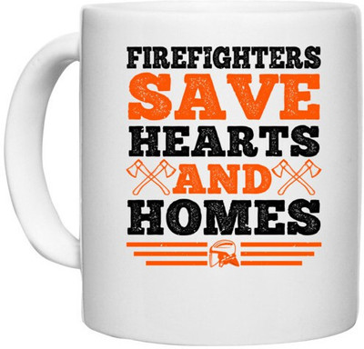 UDNAG White Ceramic Coffee / Tea 'Fireman Firefighter | Firefighters save hearts and homes. 1' Perfect for Gifting [330ml] Ceramic Coffee Mug(330 ml)
