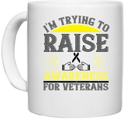 UDNAG White Ceramic Coffee / Tea 'Awareness | I'm trying to raise awareness for veterans' Perfect for Gifting [330ml] Ceramic Coffee Mug(330 ml)