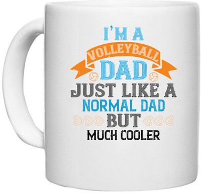 UDNAG White Ceramic Coffee / Tea 'Father | i'm avolleyball dad just like a normal dad' Perfect for Gifting [330ml] Ceramic Coffee Mug(330 ml)