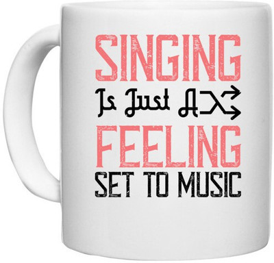 UDNAG White Ceramic Coffee / Tea 'Music | Singing is just a feeling set to music' Perfect for Gifting [330ml] Ceramic Coffee Mug(330 ml)