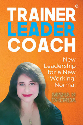 Trainer, Leader, Coach(English, Paperback, Misha H Dhorda)