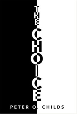 The Choice(English, Hardcover, Childs Peter O)