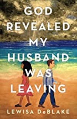 God Revealed My Husband Was Leaving(English, Paperback, Deblake Lewisa)