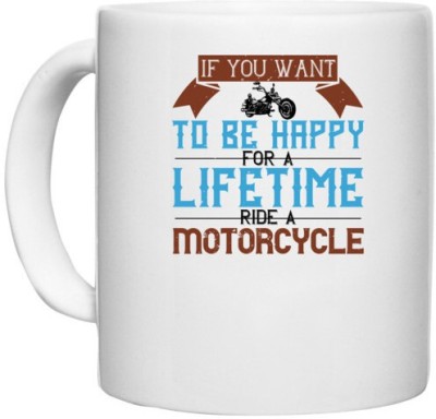 UDNAG White Ceramic Coffee / Tea 'Motorcycle | If you want to be happy' Perfect for Gifting [330ml] Ceramic Coffee Mug(330 ml)