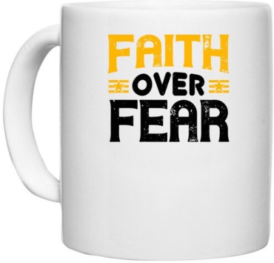 UDNAG White Ceramic Coffee / Tea 'Faith | Faith over fear' Perfect for Gifting [330ml] Ceramic Coffee Mug(330 ml)