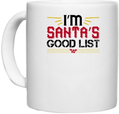 UDNAG White Ceramic Coffee / Tea 'Christmas | i’m santa’s good list' Perfect for Gifting [330ml] Ceramic Coffee Mug(330 ml)
