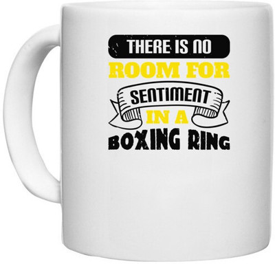 UDNAG White Ceramic Coffee / Tea 'Boxing | There is no room for sentiment in a boxing ring' Perfect for Gifting [330ml] Ceramic Coffee Mug(330 ml)