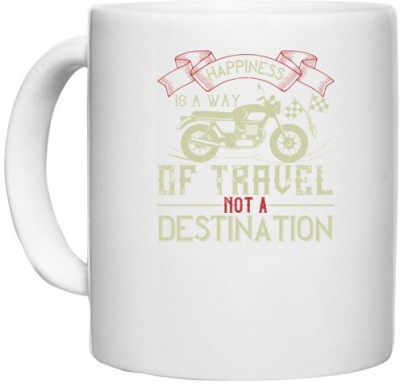 UDNAG White Ceramic Coffee / Tea 'Motorcycle | happiness is away of travel not a destination' Perfect for Gifting [330ml] Ceramic Coffee Mug(330 ml)