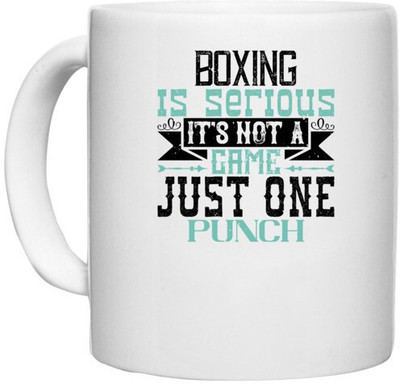 UDNAG White Ceramic Coffee / Tea 'Boxing | Boxing is serious. It's not a game. Just one punch' Perfect for Gifting [330ml] Ceramic Coffee Mug(330 ml)